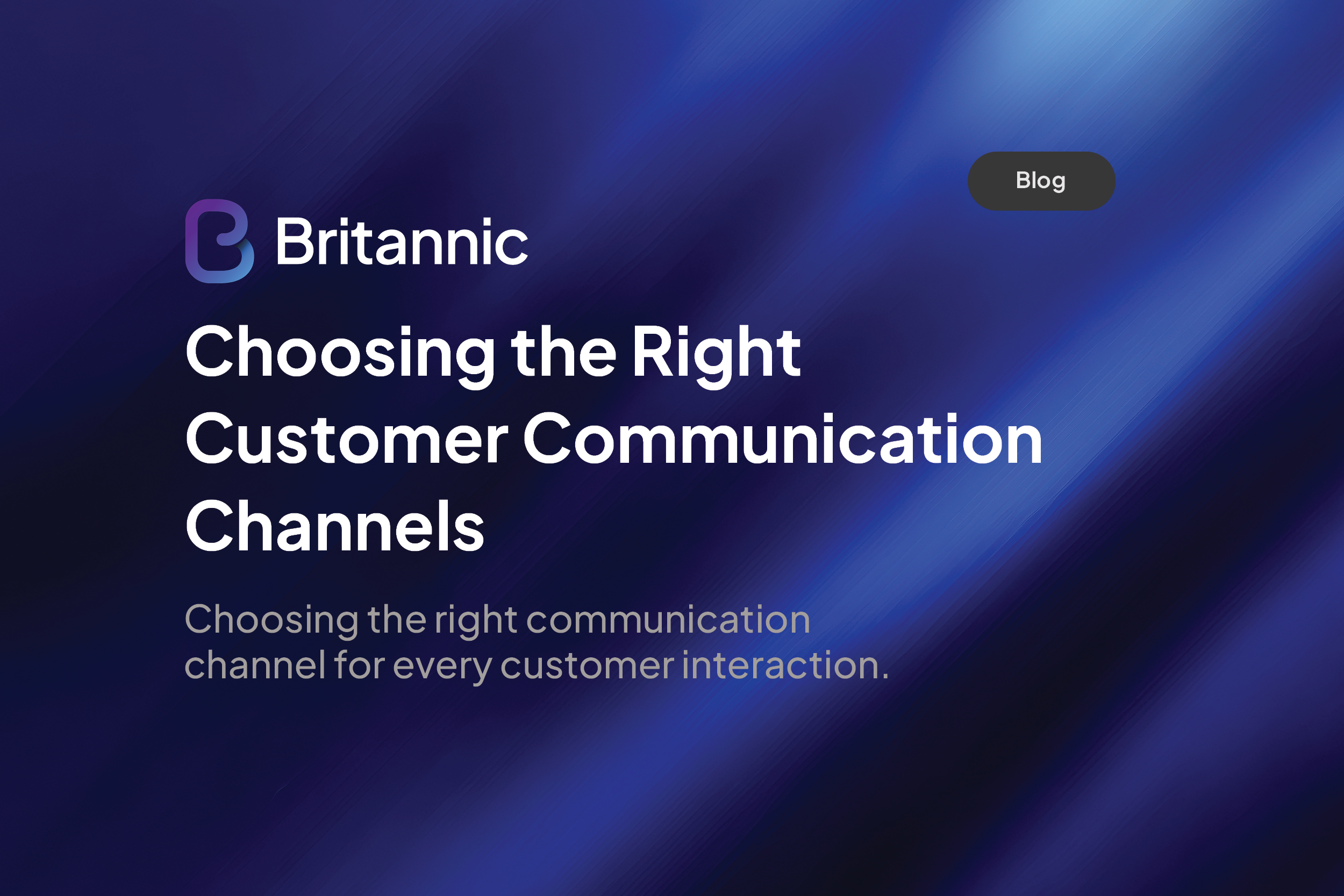 Choosing The Right Customer Communications Channels